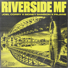 Joel Corry x Sidney Samson x PAJANE - Riverside MF