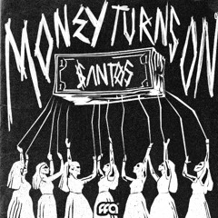 SANTØS - Money Turns On [Free For All]