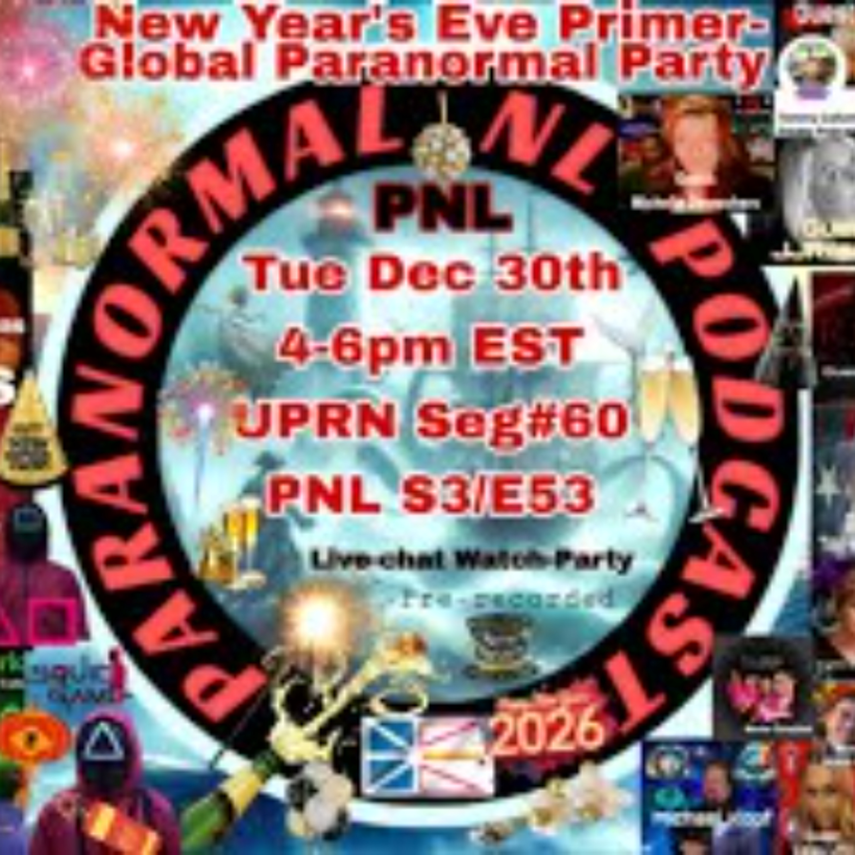 Paranormal NL_ 2 HR Special Feature -New Year’s Eve Primer-Global Paranormal Party