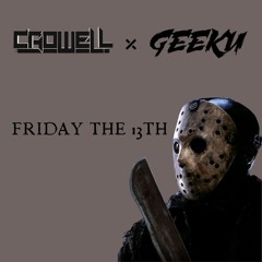 CROWELL & GEEKU - FRIDAY THE 13TH (FREE)
