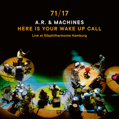 Here Is Your Wake Up Call (Live at Elbphilharmonie Hamburg)