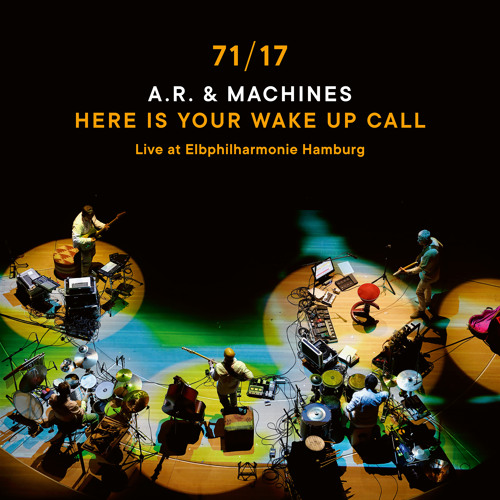 Here Is Your Wake Up Call (Live at Elbphilharmonie Hamburg)