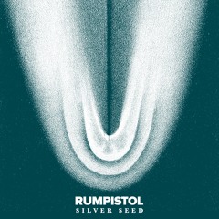 Rumpistol - Silver Seed
