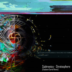 Subtronics - Stratosphere (Elephant Cartel Remix) [Free DL]