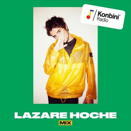 Stream Lazare Hoche Konbini Radio Show by Lazare Hoche | Listen online for  free on SoundCloud