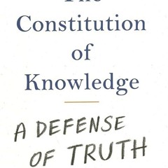 ❤pdf The Constitution of Knowledge: A Defense of Truth