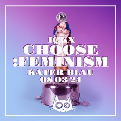 @ Kater Blau – Heinz Hopper Closing // CHOOSE :feminism // 08.03.2024