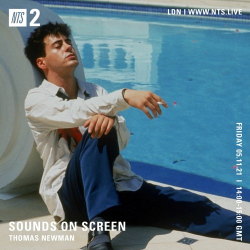 NTS Sounds On Screen: Thomas Newman 051121