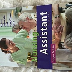 READ EBOOK Nursing Assistant, The: Acute, Subacute, and Long-Term Care