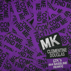 ZK - Come find me (4x4 Bassline Remix)