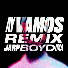 J Balvin - Ay Vamos (JARP, Boyd, IMA Remix)