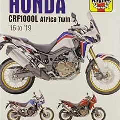 GET [EPUB KINDLE PDF EBOOK] Honda CRF1000L Africa Twin from 2016-2019 Haynes Repair Manual (Haynes P