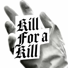 Kill For A Kill