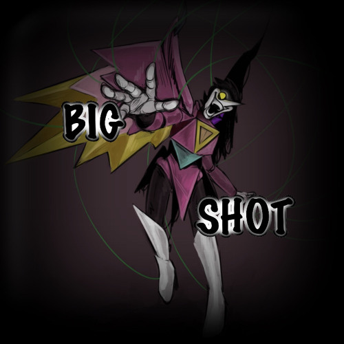 [BIG SHOT] - [Xydrenialized]