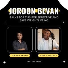 Jordon Bevan Talks Top Tips For Effective And Safe Weightlifting