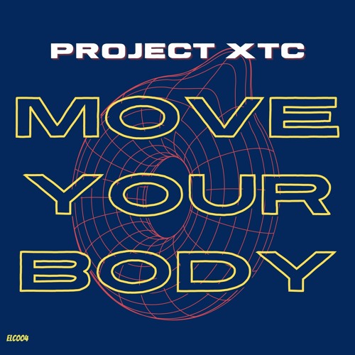 Project XTC - Move Your Body