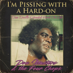 DM & da 4 chops - I'm pissing with da Hard-On (Dan Deville Extended Hard-On Edit)