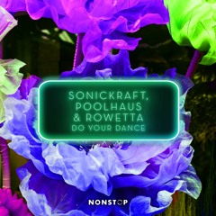 Sonickraft, Poolhaus & Rowetta - Do Your Dance