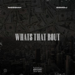 Whats That Bout ft. SGMDJ prod. ellipse