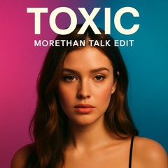Sofia Karlberg - Toxic (Morethan Talk Edit)