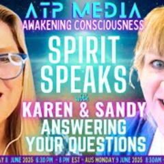 Spirit Speaks Answering Your Questions KAren & Sandy ATP-Media