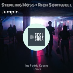 PREMIERE: Sterling Moss & Rich Sortwell - 'Jumpin' [CEOL CRUA]