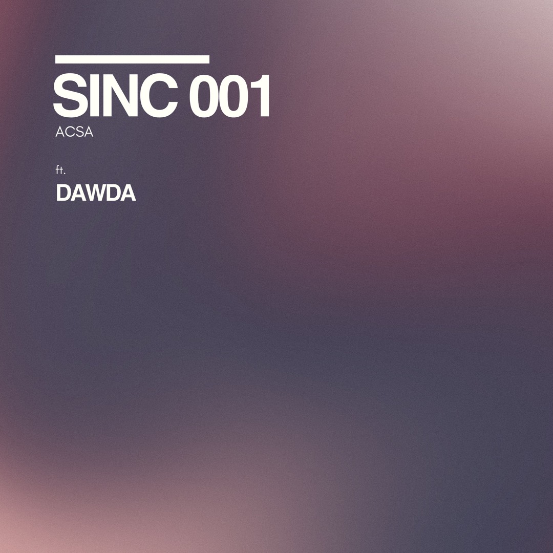 SINC 001 // DAWDA