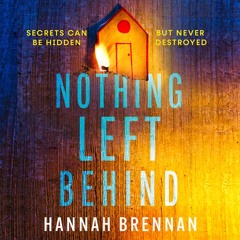 Nothing Left Behind, By Hannah Brennan, Read by Rachel Atkins