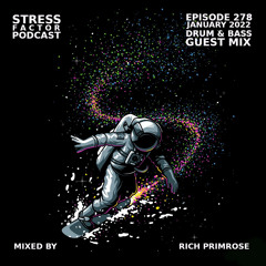 Stress Factor Podcast #278 - Rich Primrose - January 2022 Drum & Bass Guest Mix
