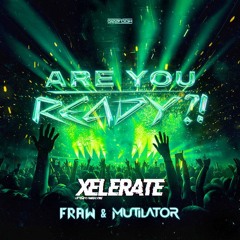 Fraw & Mutilator - Are You Ready?! (Xelerate edit)
