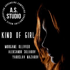 Kind Of Girl  - M.Ollivier & A.S.STUDIO