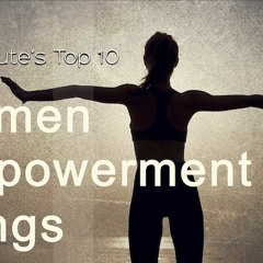 LifeMinute's Top 10 Women's Empowerment Songs