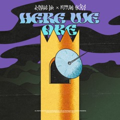 Royale BR & Future Skies - Here We Are