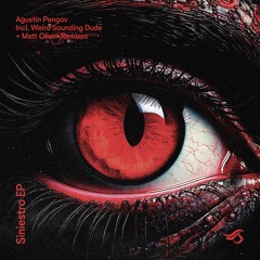 Agustin Pengov - Seniestro (Weird Sounding Dude Remix)