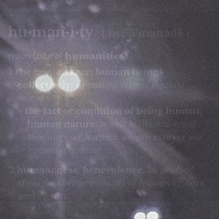 i never thought id see humanity when i saw you