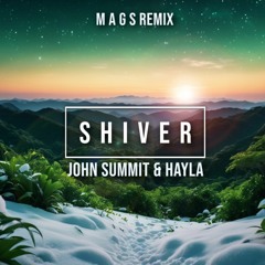 John Summit & Hayla - Shiver (M A G S Remix) Melodic Afro House