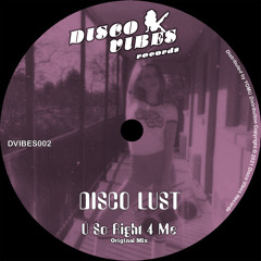 Disco Lust - U So Right 4 Me (Original Mix)[Disco Vibes Records