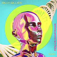 Billy Gillies - DNA (Kirby x M.Cowell Rework)