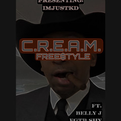 C.R.E.A.M. FREE$TYLE - IMJUSTKD FT. BELLY J & FGTB SHY