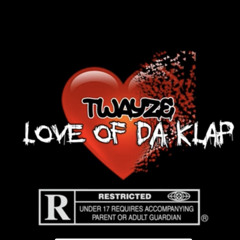 Twayze - Love Of Da Klap