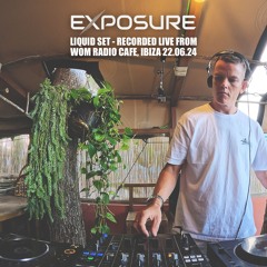 Exposure liquid mix @ Optimal Mass, WOM Cafe, Ibiza 26.06.24
