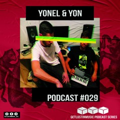 GetLostInMusic - Podcast #029 - Yonel & Yon