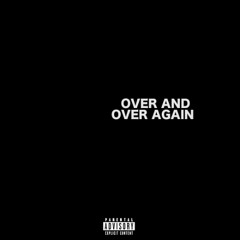 Over And Over Again (Prod By. TORYONTHEBEAT x Swaggyb)