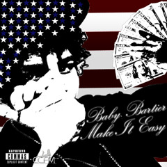 BabyBartier - Make It Easy *Countin Commas Exclusive*