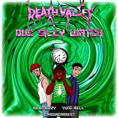 SILLY WATCH - DEATH VALLEY FEAT. CARDIACARREST YUNG BELL And KILLMOZZY