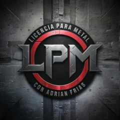 LICENCIA PARA METAL | 3x27 | Viernes 20 de Junio de 2025