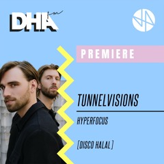 Premiere: Tunnelvisions - Hyperfocus [Disco Halal]