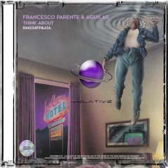 Aguilar (Italy) & Francesco Parente - Think About (Original Mix)