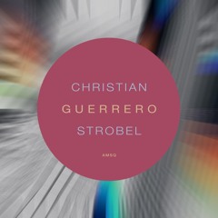 Christian Strobel - Guerrero (Blastculture Remix)