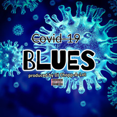 GoldenBoy Y.P. - Covid Blues( prod. DJ Chopp-A-Lot)